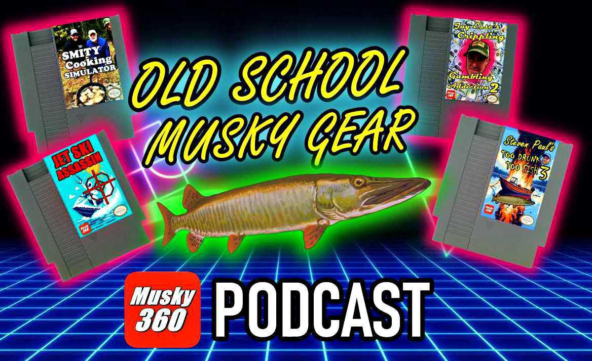 Musky 360 PODCAST Episode 238: Old School Musky Gear – Musky Shop