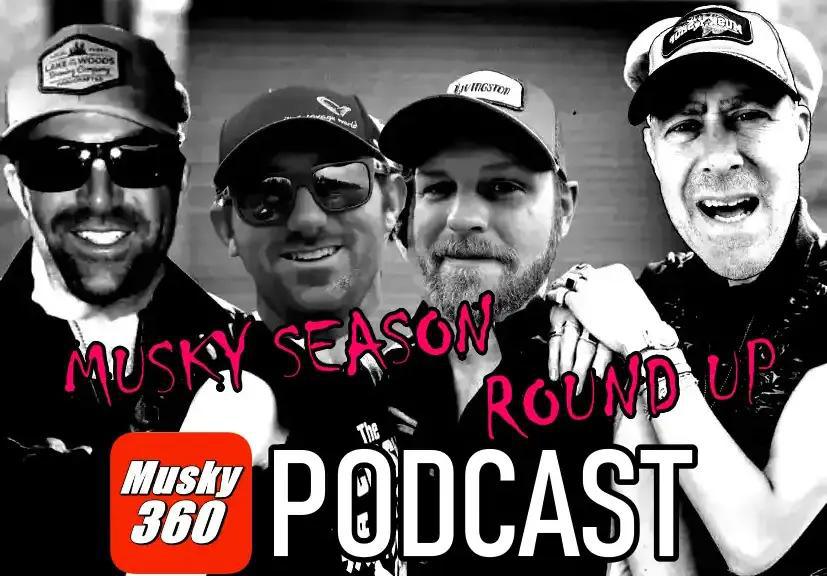 Musky 360 Podcast Episode 368: Musky Season Wrap-Up with Danny Herbeck and Joe Cooper